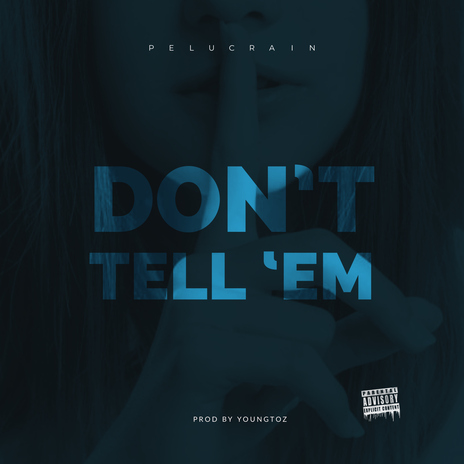 Don't Tell 'Em | Boomplay Music