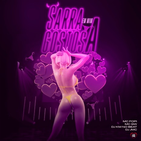 Sarra em Min Gostosa ft. MC GW, DJ KM NO BEAT, DJ JMC & Love Funk | Boomplay Music