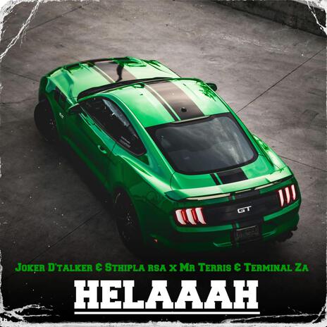 Helaaah ft. Sthipla rsa, Terminal ZA, Mondro sa & Mr Terris | Boomplay Music