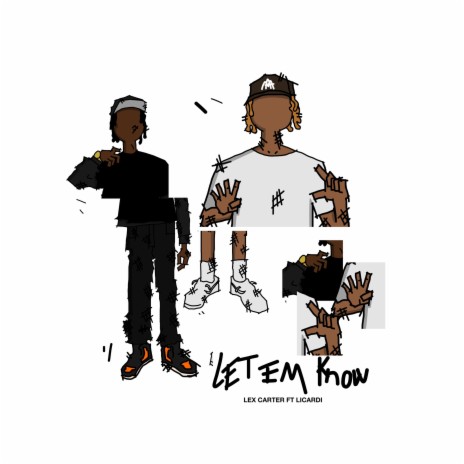Let 'Em Know ft. Licardi | Boomplay Music