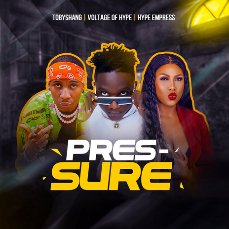 Pressure ft. Toby Shang & Hype Empress | Boomplay Music