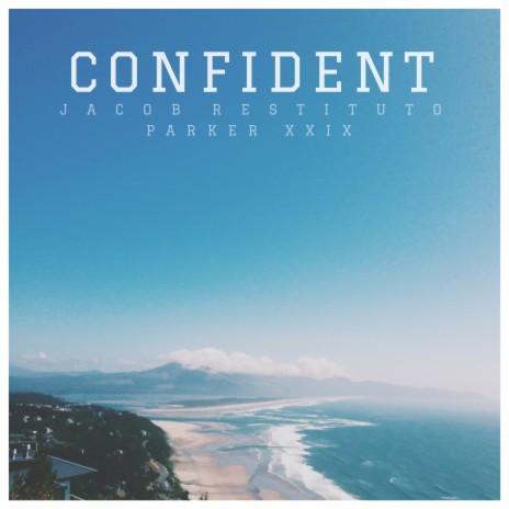 CONFIDENT ft. Parker XXIX | Boomplay Music