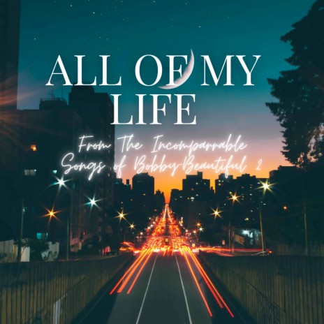 All of My Life | Boomplay Music