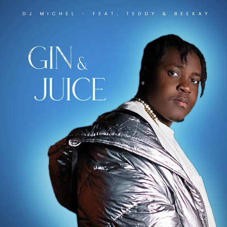 GIN & JUCE (feat. Teddy, BeeKay) | Boomplay Music