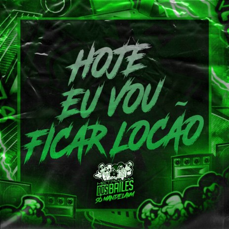 Hoje Eu Vou Ficar Loucão ft. dj eduardo da favela do pó & DJ Moreninha SP | Boomplay Music