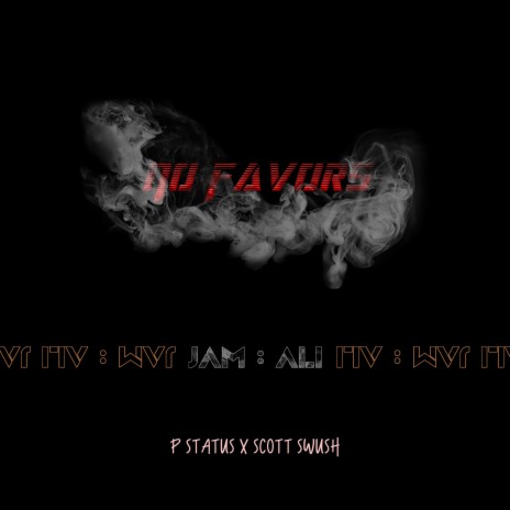 No Favors ft. P-Status & ScottSwush