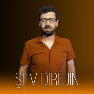 ŞEV DIREJIN