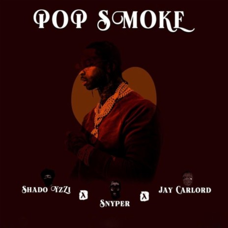 Pop Smoke ft. Snyper & Jay Carlord | Boomplay Music