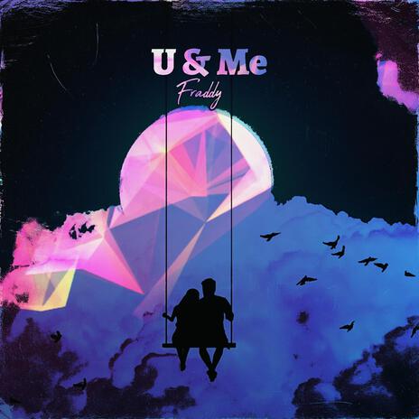 U & Me | Boomplay Music