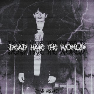 Dead Hate The World