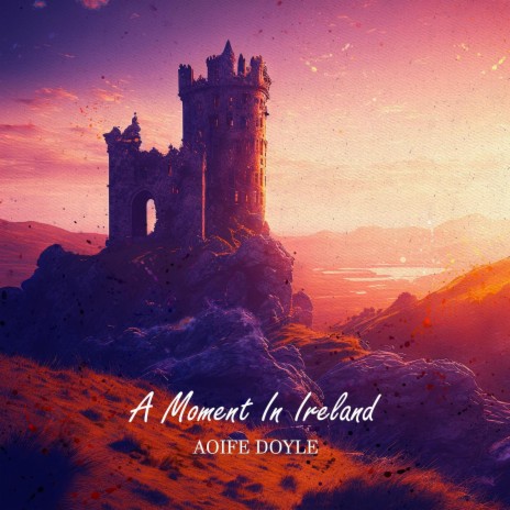 A Moment In Ireland | Boomplay Music
