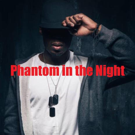 Phantom in the Night | Boomplay Music