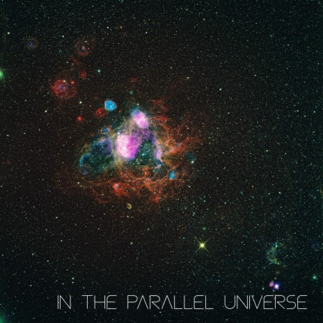 In the Parallel Universe | Boomplay Music