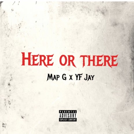 Here Or There ft. Yf Jay | Boomplay Music