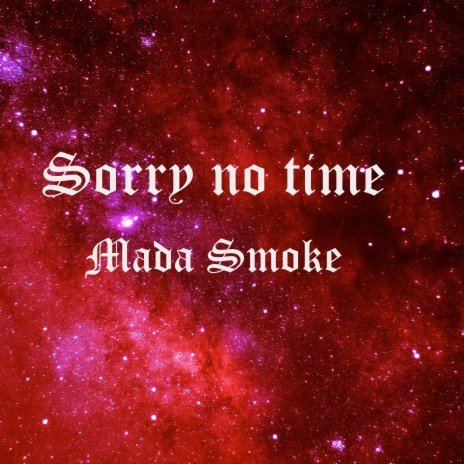 Sorry No Time | Boomplay Music