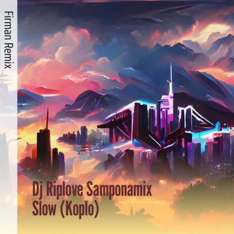 Dj Riplove Samponamix Slow (Koplo) (Remix) | Boomplay Music