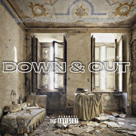 Down & Out ft. ZoeBagRu | Boomplay Music