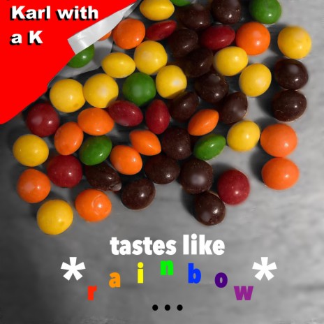 *tastes like rainbow...*