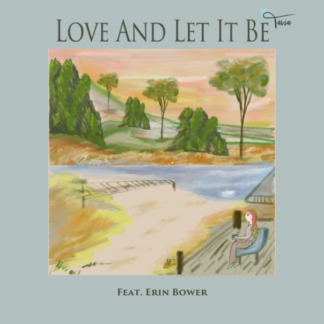 Love & Let It Be (feat. Erin Bower) | Boomplay Music