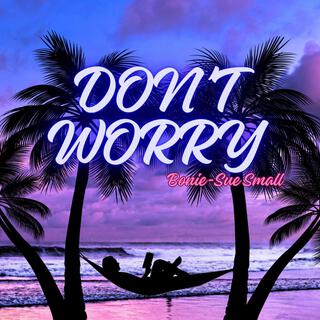 Don't Worry lyrics | Boomplay Music