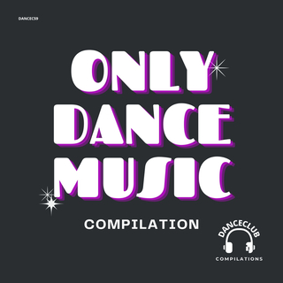 Only Dance Music Compilation