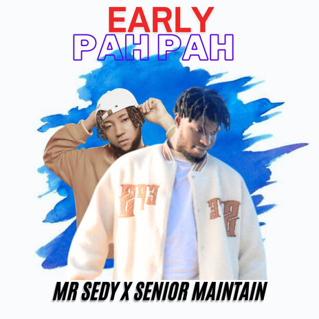 Early Pah Pah ft. Senior maintain | Boomplay Music