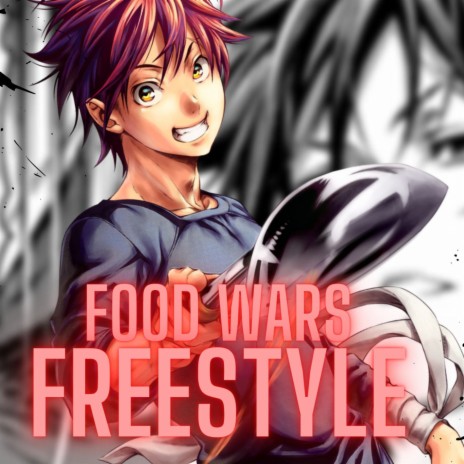 Food Wars Freestyle | Boomplay Music