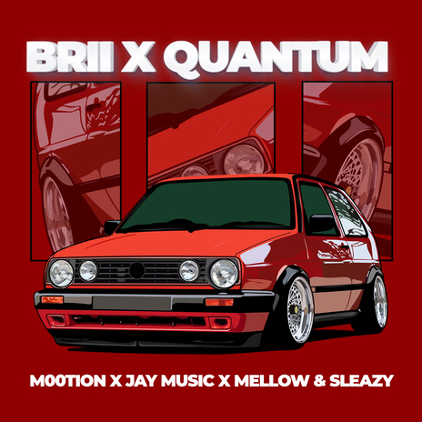 Brii x Quantum ft. Jay Music & Mellow & Sleazy | Boomplay Music