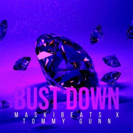 Bust Down ft. Tommy Gunn