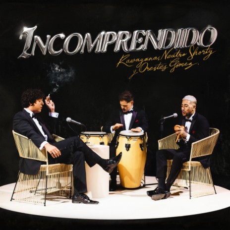 Incomprendido ft. Neutro Shorty & Orestes Gomez | Boomplay Music