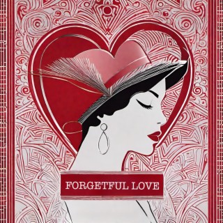 Forgetful Love