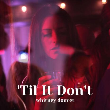 'Til It Don't | Boomplay Music