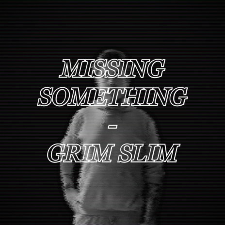 Missing Something | Boomplay Music