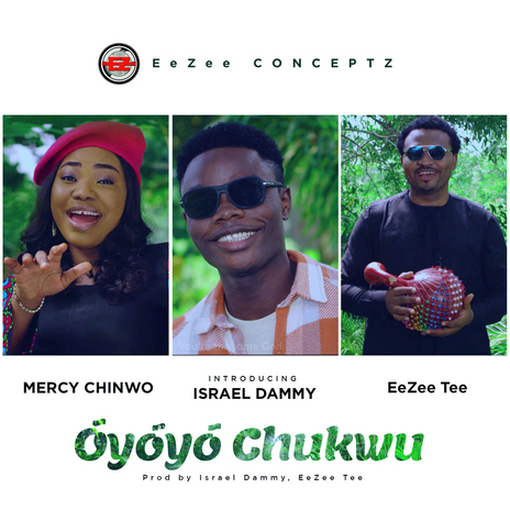 Oyoyo Chukwu ft. Israel Dammy & EeZee Tee | Boomplay Music