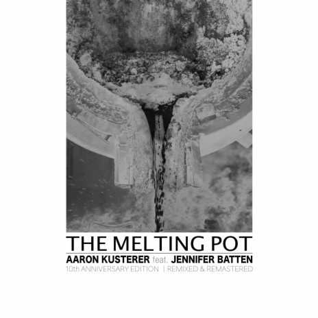 The Melting Pot (10th Anniversary Remix) ft. Jennifer Batten | Boomplay Music