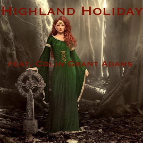 Highland Holiday ft. Colin Grant Adams | Boomplay Music