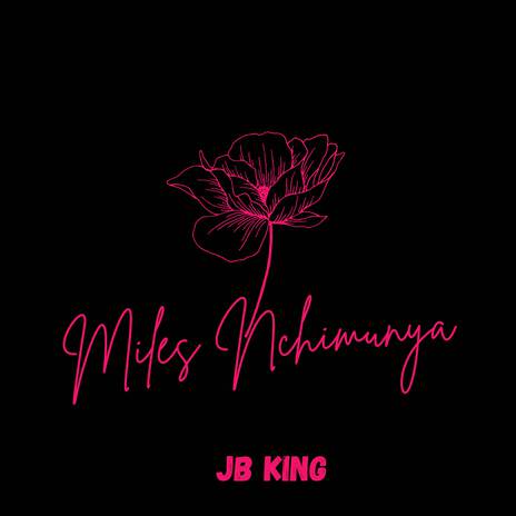 Miles Nchimunya | Boomplay Music