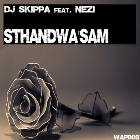 Sthandwa'sam (feat. Nezi) | Boomplay Music