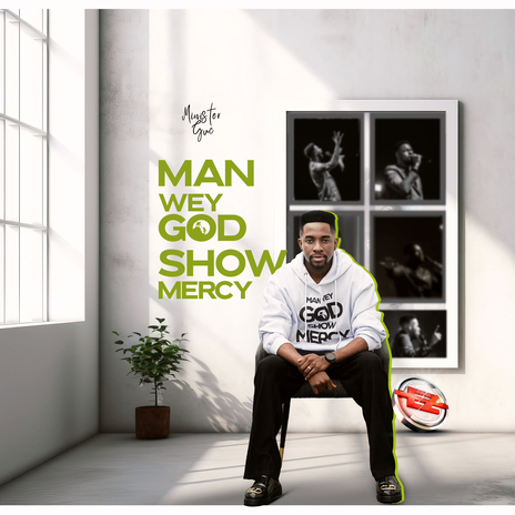 Man Wey God Show Mercy | Boomplay Music