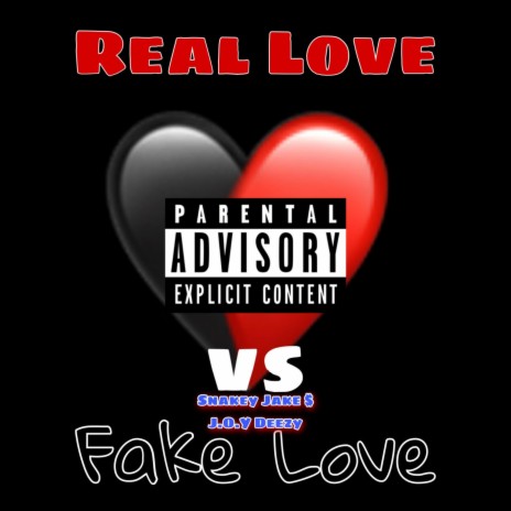 Real Love vs. Fake Love ft. Snakey Jake