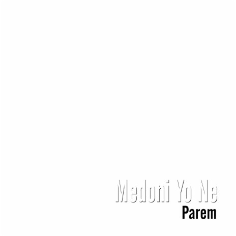 Medoni Yo Ne | Boomplay Music