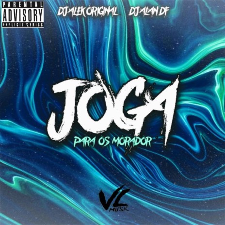 Joga para os Morador ft. DJ ALAN DF | Boomplay Music