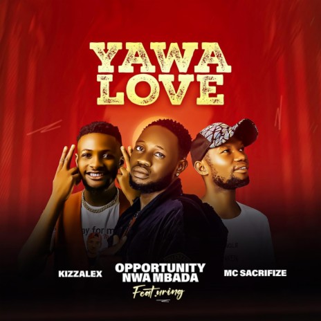 Yawa Love (feat. KizzAlex & Mc Sacrifize) | Boomplay Music