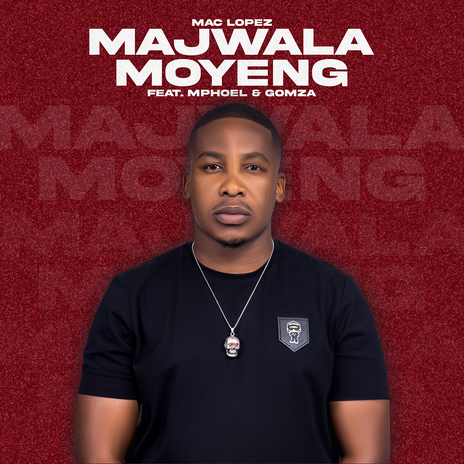 Majwala Moyeng (feat. MphoEL, Gomza) | Boomplay Music