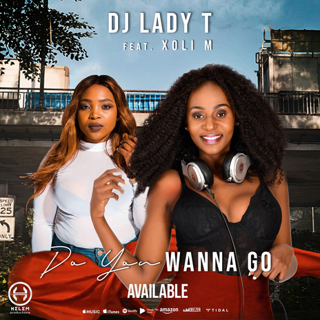 Do You Wanna Go (feat. Xoli M) | Boomplay Music