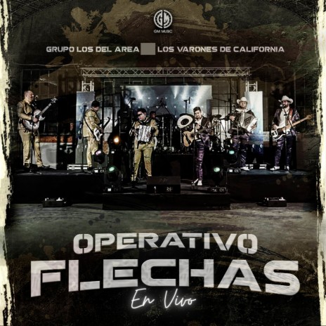 Operativo Flechas (En Vivo) ft. Los Varones De California | Boomplay Music