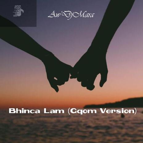 Bhinca Lam (Gqom version) | Boomplay Music