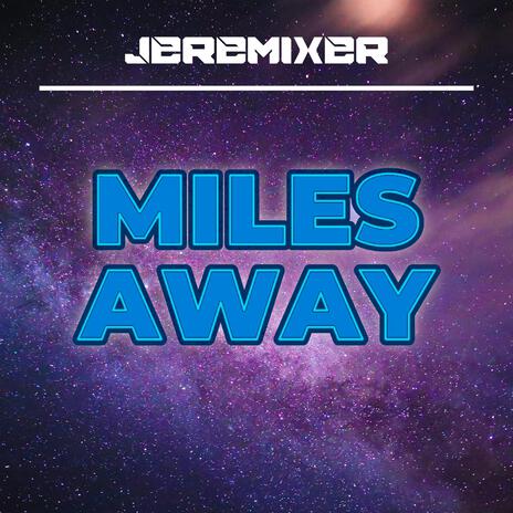 Miles Away (Instrumental Mix) | Boomplay Music