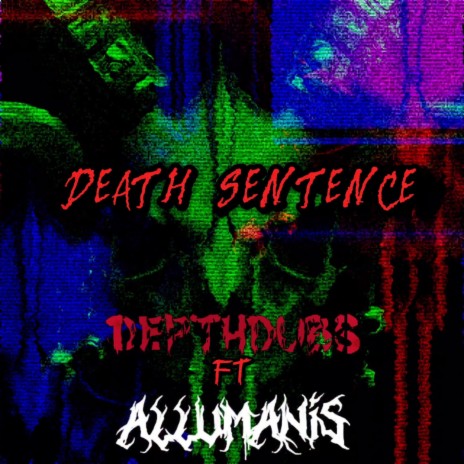 Death Sentence ft. ALLUMANis | Boomplay Music