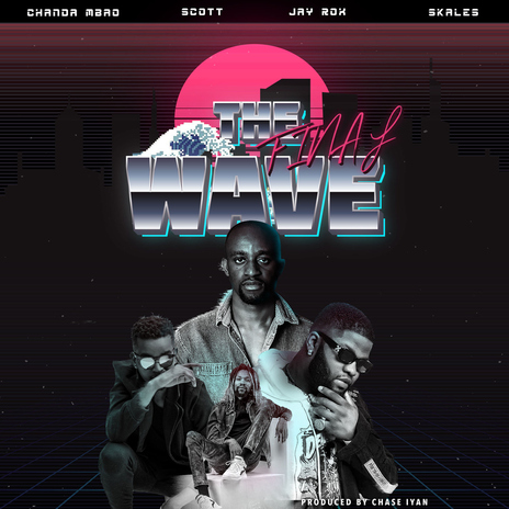 The Final Wave (feat. Jay Rox, Skales and Scott) | Boomplay Music